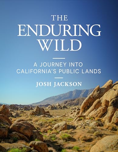 Enduring Wild: A Journey Into California's Public Lands