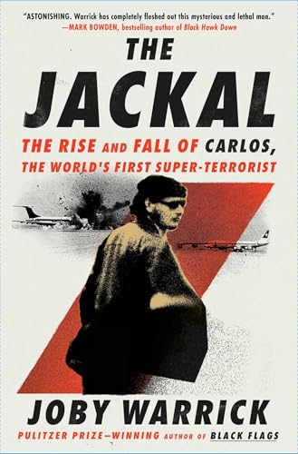 Jackal: The Rise and Fall of Carlos, the World's First Super-Terrorist