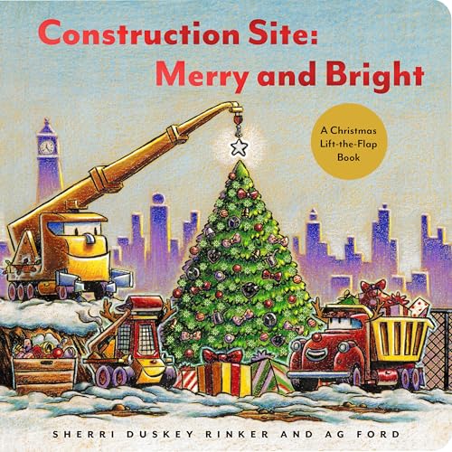 Construction Site Merry and Bright: A Christmas Lift-The-Flap Book