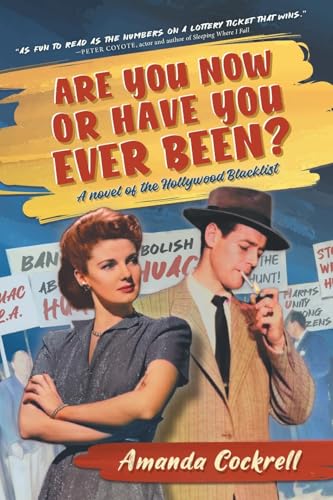 Are You Now or Have You Ever Been?: A Novel of the Hollywood Blacklist