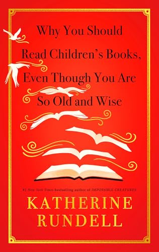 Why You Should Read Children's Books, Even Though You Are So Old and Wise